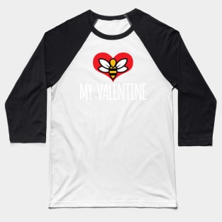 Bee My Valentine cute visual pun Valentine's Day t-shirt Baseball T-Shirt